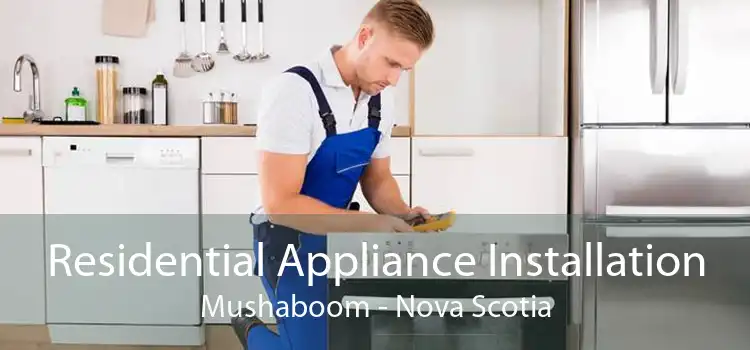 Residential Appliance Installation Mushaboom - Nova Scotia