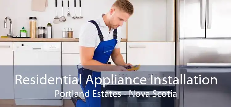 Residential Appliance Installation Portland Estates - Nova Scotia