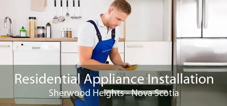 Residential Appliance Installation Sherwood Heights - Nova Scotia