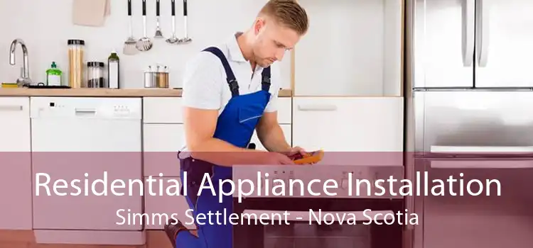 Residential Appliance Installation Simms Settlement - Nova Scotia
