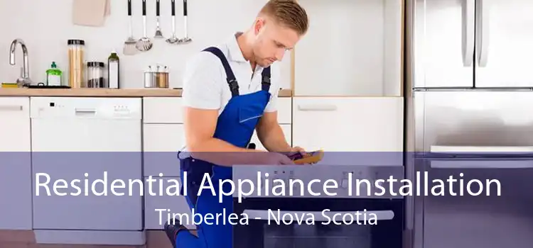 Residential Appliance Installation Timberlea - Nova Scotia