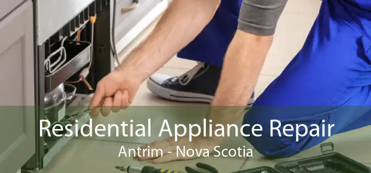 Residential Appliance Repair Antrim - Nova Scotia