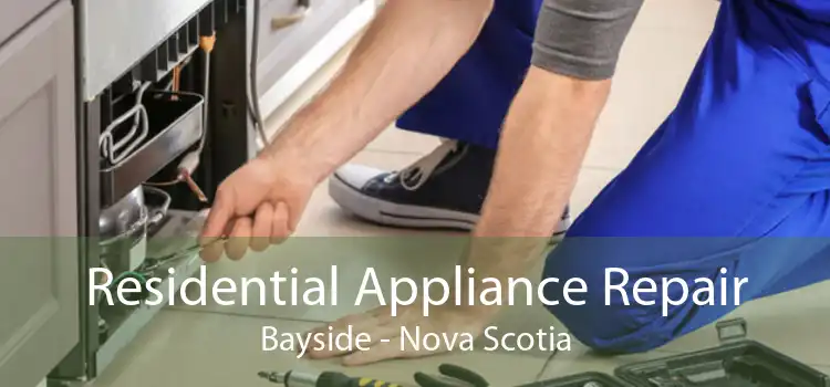 Residential Appliance Repair Bayside - Nova Scotia