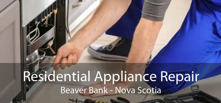 Residential Appliance Repair Beaver Bank - Nova Scotia