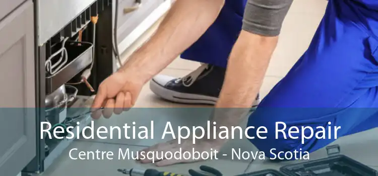 Residential Appliance Repair Centre Musquodoboit - Nova Scotia