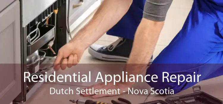 Residential Appliance Repair Dutch Settlement - Nova Scotia