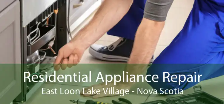 Residential Appliance Repair East Loon Lake Village - Nova Scotia