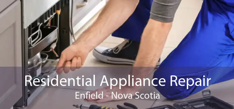 Residential Appliance Repair Enfield - Nova Scotia