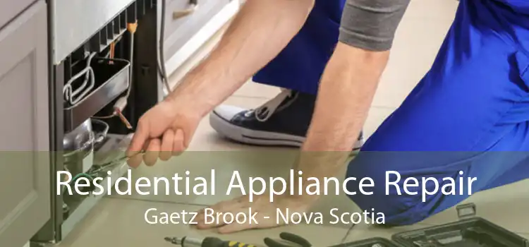 Residential Appliance Repair Gaetz Brook - Nova Scotia
