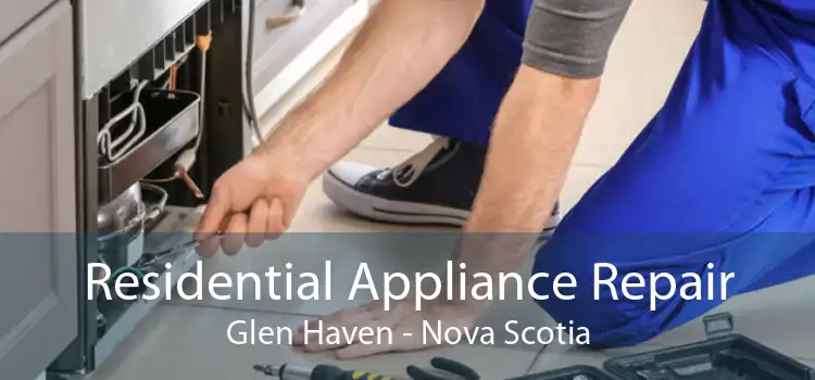 Residential Appliance Repair Glen Haven - Nova Scotia