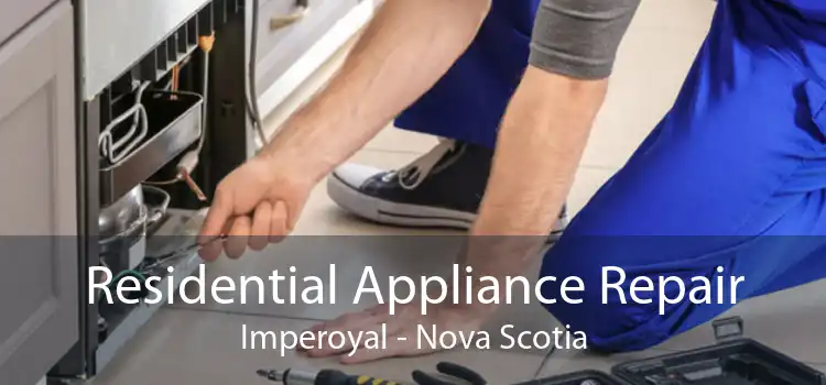 Residential Appliance Repair Imperoyal - Nova Scotia