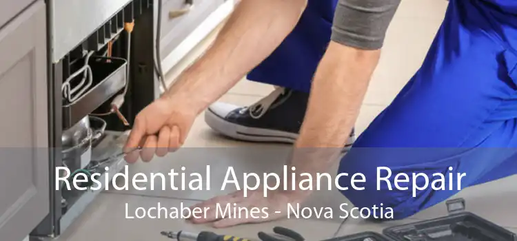 Residential Appliance Repair Lochaber Mines - Nova Scotia