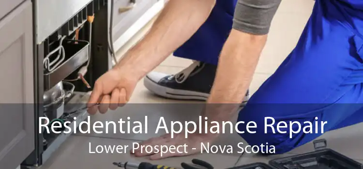 Residential Appliance Repair Lower Prospect - Nova Scotia