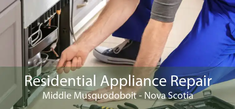 Residential Appliance Repair Middle Musquodoboit - Nova Scotia