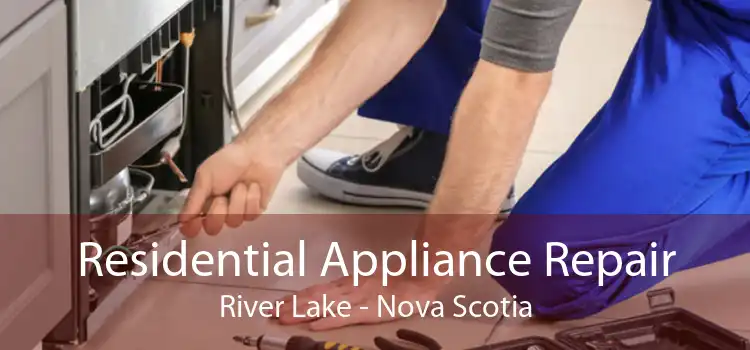Residential Appliance Repair River Lake - Nova Scotia