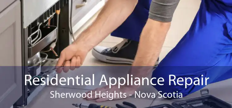 Residential Appliance Repair Sherwood Heights - Nova Scotia