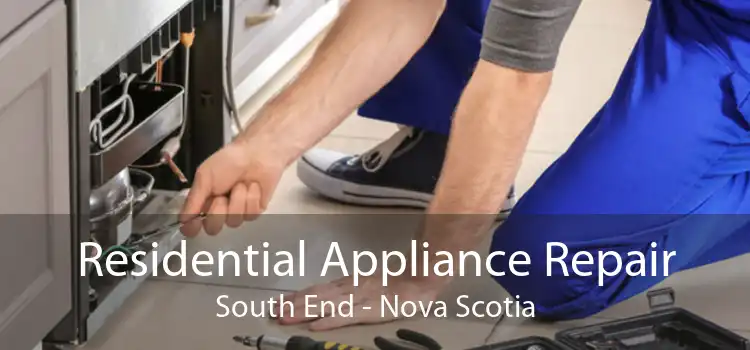 Residential Appliance Repair South End - Nova Scotia