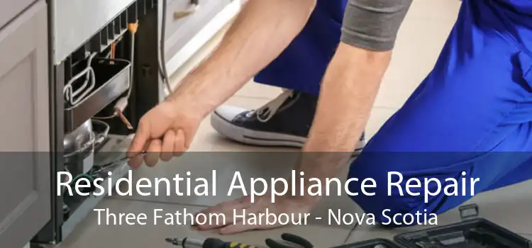 Residential Appliance Repair Three Fathom Harbour - Nova Scotia