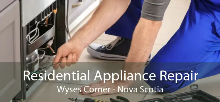 Residential Appliance Repair Wyses Corner - Nova Scotia