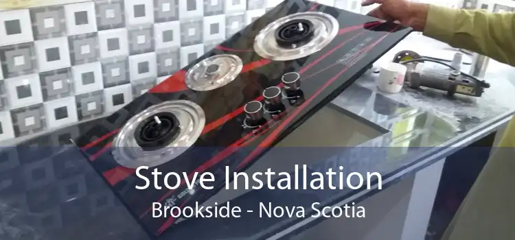 Stove Installation Brookside - Nova Scotia