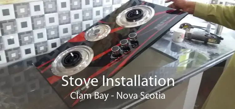Stove Installation Clam Bay - Nova Scotia