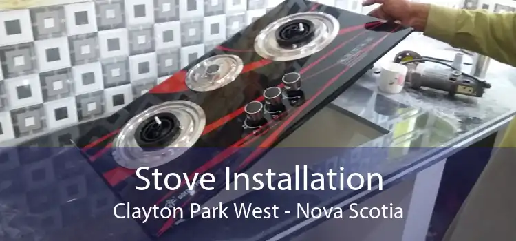 Stove Installation Clayton Park West - Nova Scotia