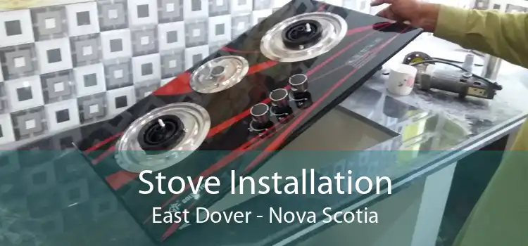 Stove Installation East Dover - Nova Scotia