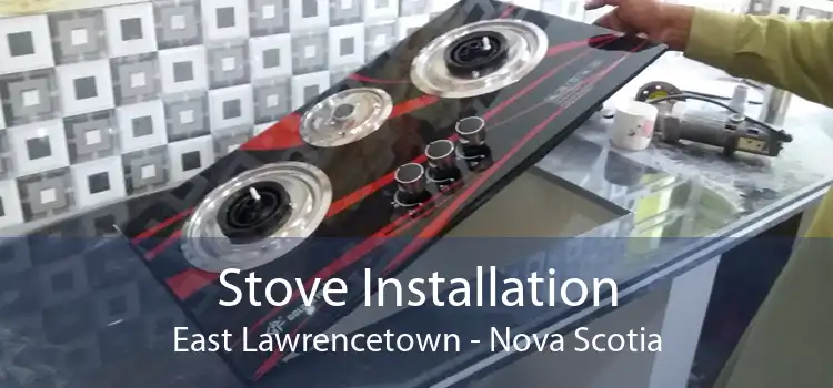 Stove Installation East Lawrencetown - Nova Scotia