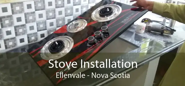 Stove Installation Ellenvale - Nova Scotia