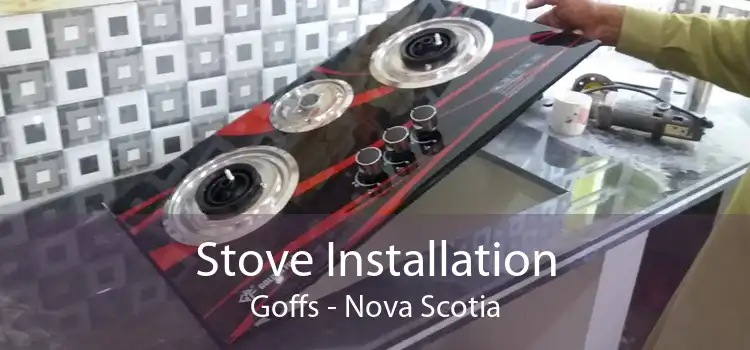 Stove Installation Goffs - Nova Scotia