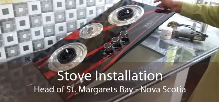 Stove Installation Head of St. Margarets Bay - Nova Scotia