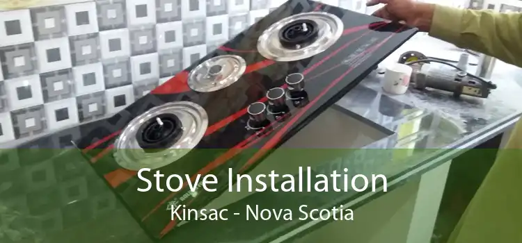 Stove Installation Kinsac - Nova Scotia