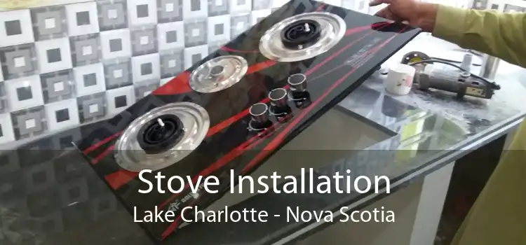 Stove Installation Lake Charlotte - Nova Scotia