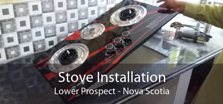 Stove Installation Lower Prospect - Nova Scotia