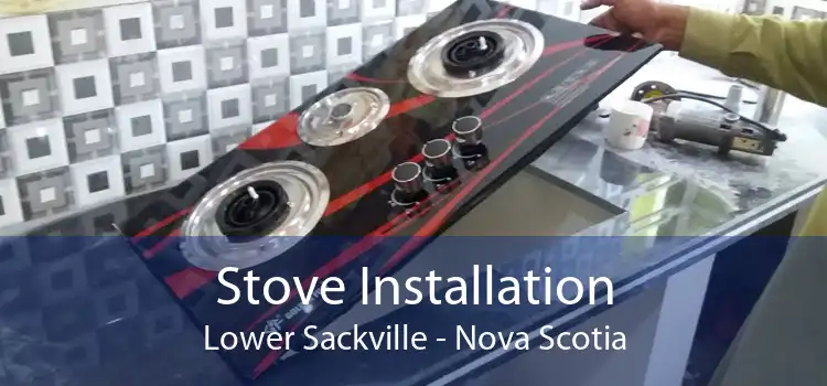 Stove Installation Lower Sackville - Nova Scotia