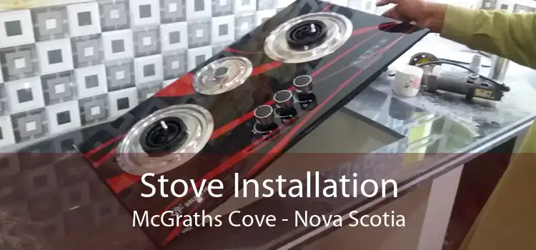Stove Installation McGraths Cove - Nova Scotia