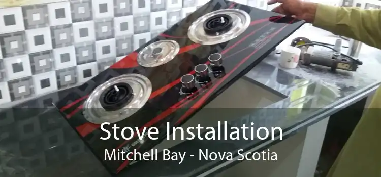 Stove Installation Mitchell Bay - Nova Scotia