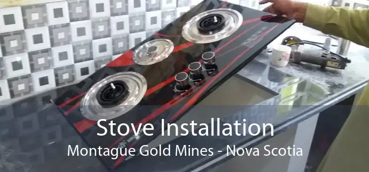 Stove Installation Montague Gold Mines - Nova Scotia