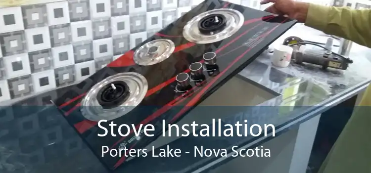 Stove Installation Porters Lake - Nova Scotia