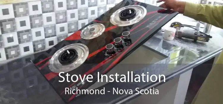 Stove Installation Richmond - Nova Scotia