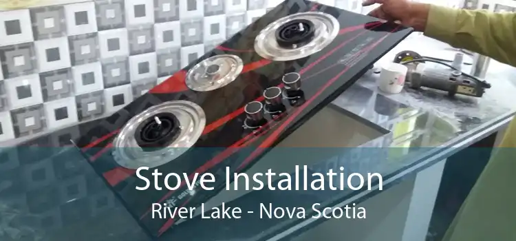 Stove Installation River Lake - Nova Scotia