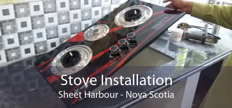 Stove Installation Sheet Harbour - Nova Scotia