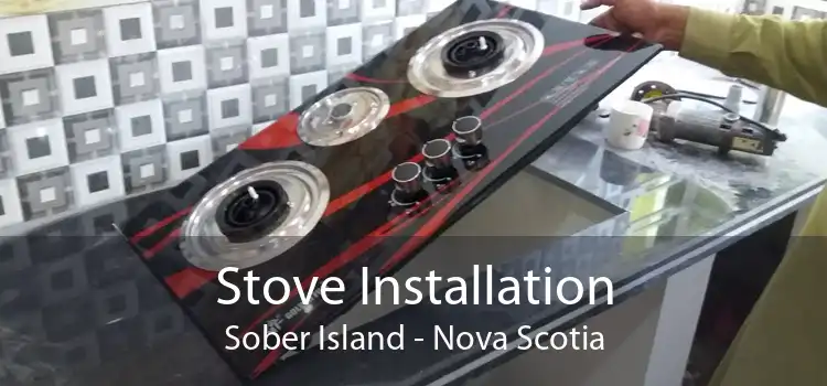 Stove Installation Sober Island - Nova Scotia