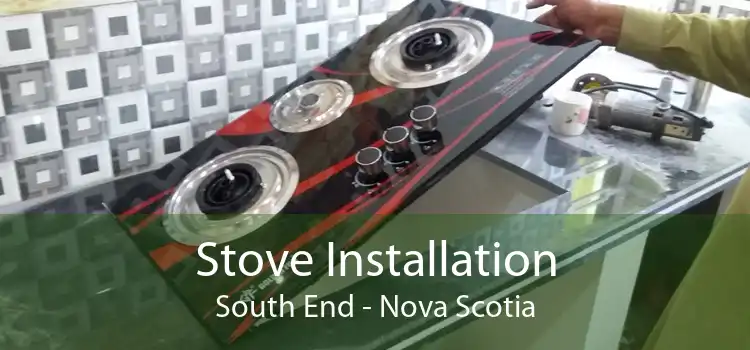 Stove Installation South End - Nova Scotia