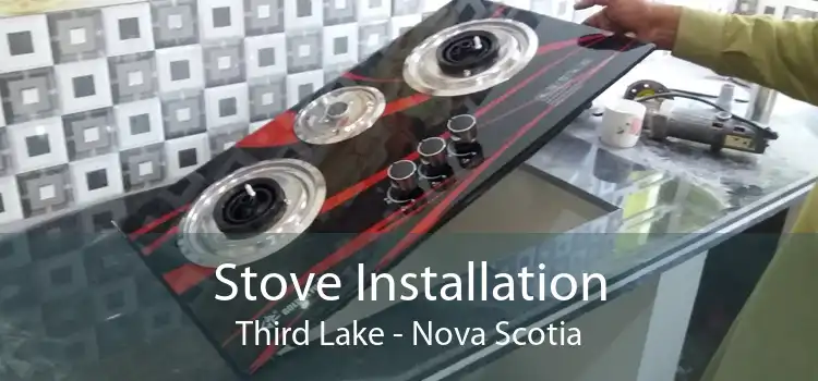Stove Installation Third Lake - Nova Scotia