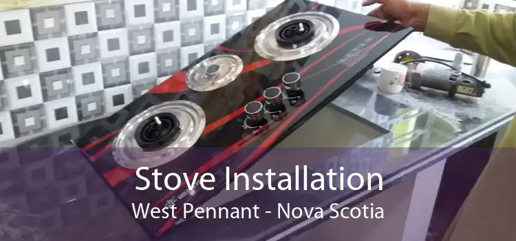 Stove Installation West Pennant - Nova Scotia
