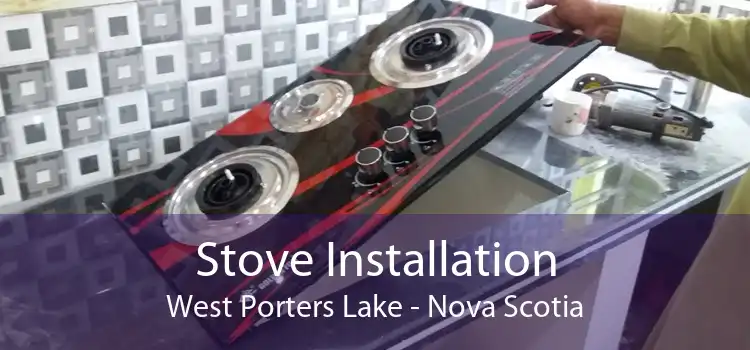 Stove Installation West Porters Lake - Nova Scotia