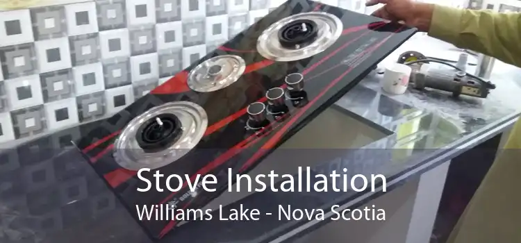 Stove Installation Williams Lake - Nova Scotia