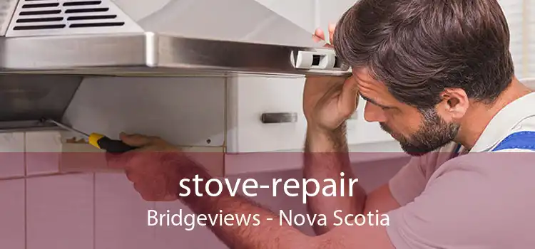 stove-repair Bridgeviews - Nova Scotia