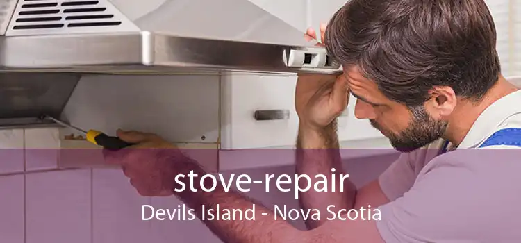 stove-repair Devils Island - Nova Scotia